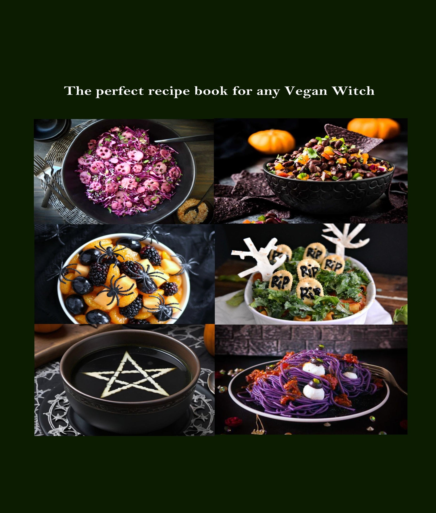 The Vegan Witch - 70 High Protein Vegan Gothic Recipe Book